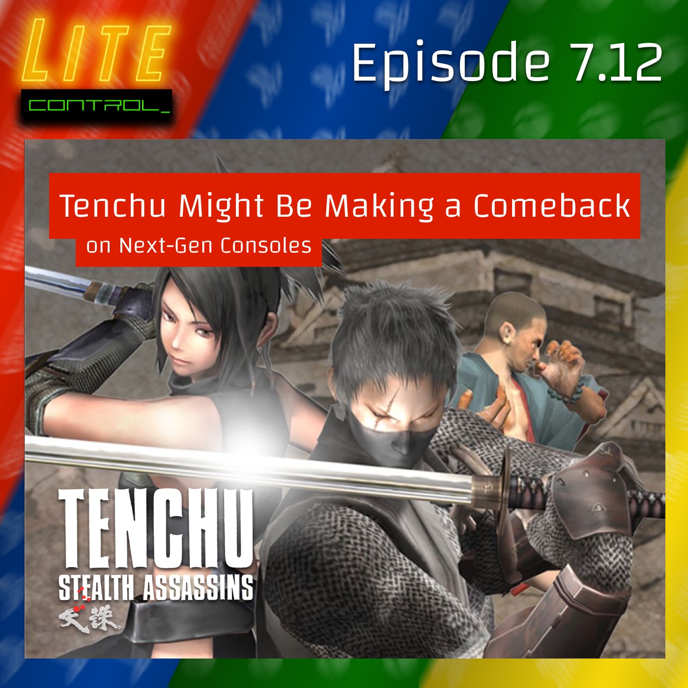 Lite Control 7.12 - Tenchu Rumored to Make a Comeback on Next-gen Consoles