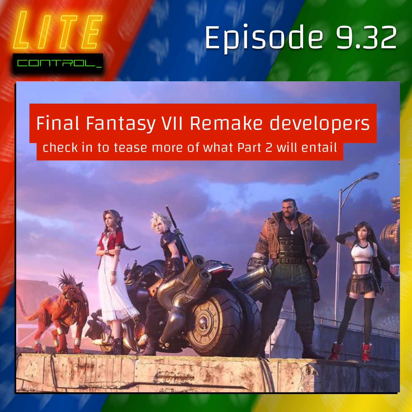 Lite Control 9.32 - Final Fantasy 7 Remake Pt. 2 Devs Tease Possible Changes from Orignal