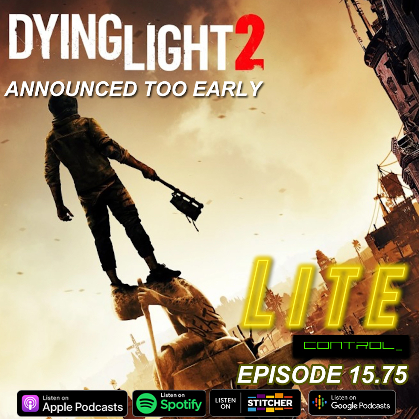 Lite Control 15.75 - Dying Light 2 Was Announced Early According to Devs