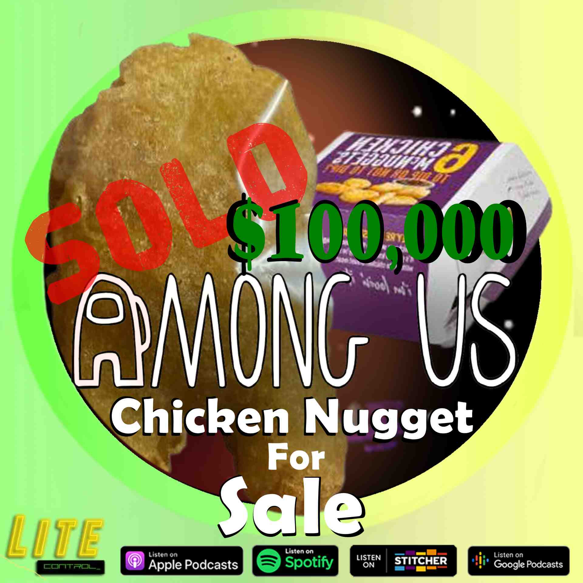 Lite Control 127 - Among Us Chicken Nuggets Sold for 100k Dollars