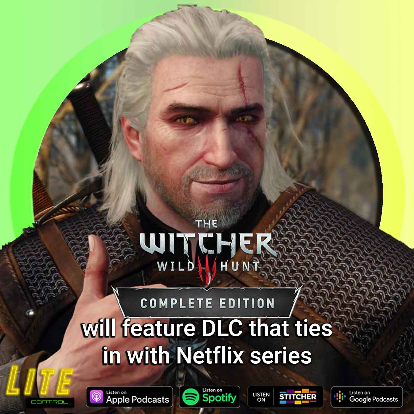 Lite Control 141 - Witcher Series-related DLC Coming to Witcher 3 Wild Hunt Next Gen Versions