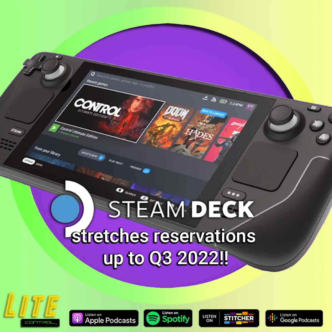Lite Control 148 - Steam Deck Reservations Stretch Out to Q3 2022