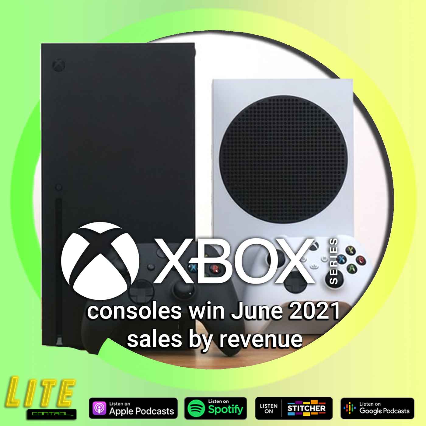 Lite Control 149 - Xbox Series Consoles Win June 2021 Sales by Revenue