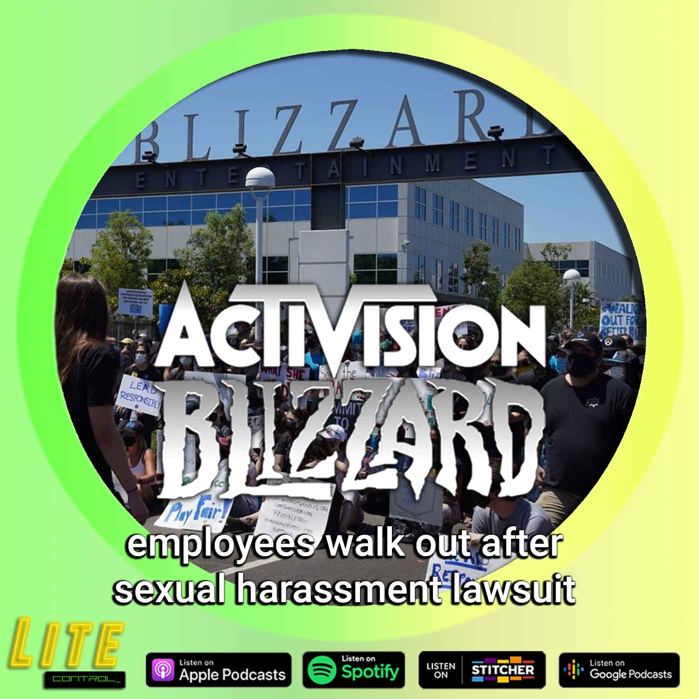 Lite Control 155 - Activision-Blizzard Workers Walk Out After Sexual Harassment Lawsuit