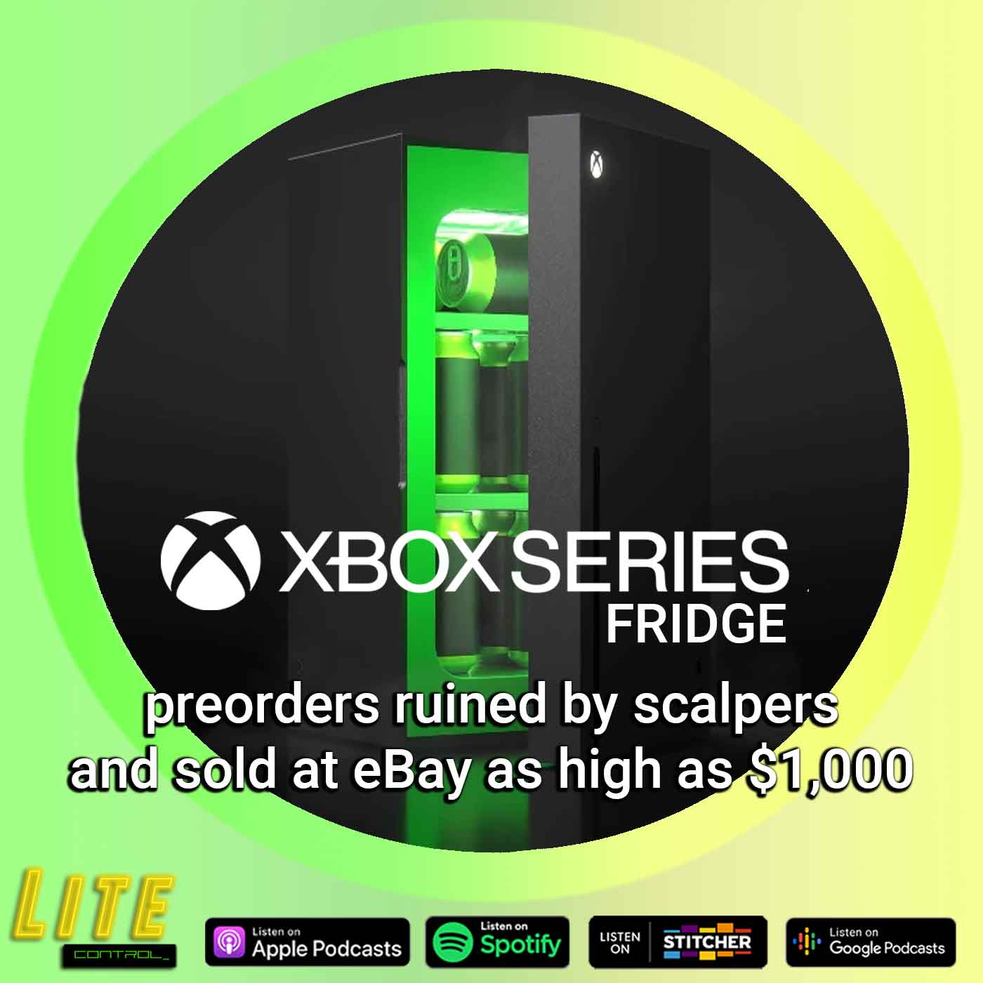 Lite Control 183 - Scalpers Are Selling Sold Out Xbox Series X Mini Fridge